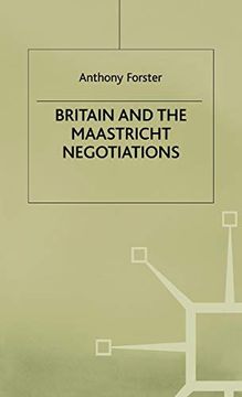 portada Britain and the Maastricht Negotiations (st Antony's Series) (in English)