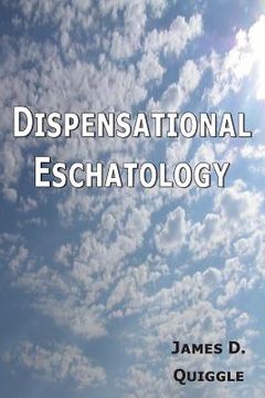 portada Dispensational Eschatology: An Explanation and Defense of the Doctrine (en Inglés)