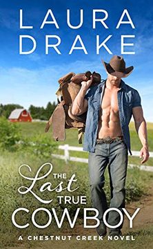 portada The Last True Cowboy (Chestnut Creek) (en Inglés)