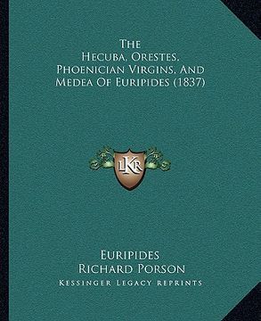portada the hecuba, orestes, phoenician virgins, and medea of euripides (1837) (in English)