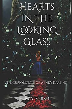 portada Hearts in the Looking Glass: The Curious Tale of Wendy Darling: 2 (Scary Faerie Tales) (en Inglés)