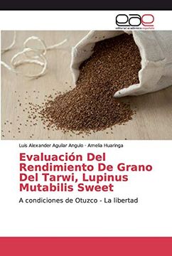 portada Evaluación del Rendimiento de Grano del Tarwi, Lupinus Mutabilis Sweet