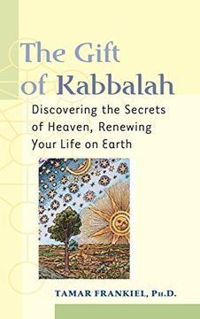 portada The Gift of Kabbalah: Discovering the Secrets of Heaven, Renewing Your Life on Earth (en Inglés)