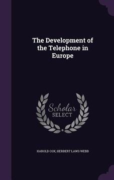 portada The Development of the Telephone in Europe (en Inglés)