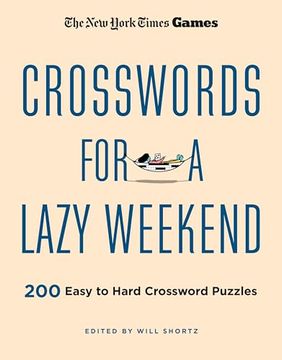 portada New York Times Games Crosswords for a Lazy Weekend: 200 Easy to Hard Crossword Puzzles (en Inglés)