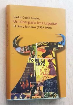 portada Un Cine Para Tres Españas. El Cine y los Toros ( 1929 - 1960 )