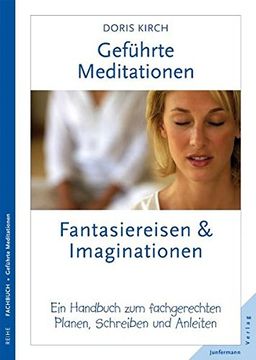 portada Geführte Meditationen: Fantasiereisen und Imaginationen: Ein Handbuch zum Fachgerechten Planen, Schreiben und Anleiten (in German)