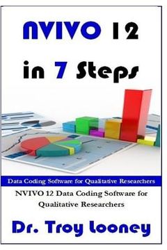 portada Nvivo 12 in 7 Steps: Qualitative Data Analysis and Coding for Researchers With Nvivo 12: Volume 4 (The Nvivo Series) (en Inglés)