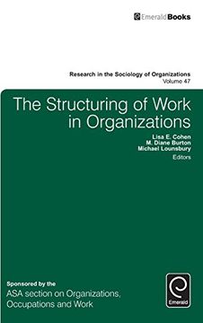 portada The Structuring of Work in Organizations (Research in the Sociology of Organizations)