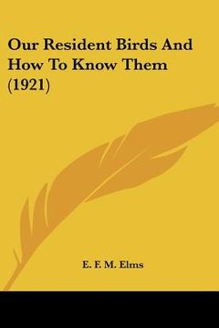 portada our resident birds and how to know them (1921) (en Inglés)