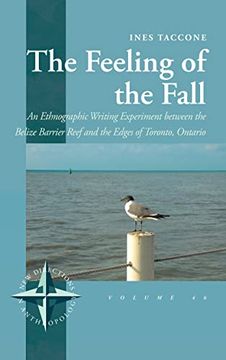 portada The Feeling of the Fall: An Ethnographic Writing Experiment Between the Belize Barrier Reef and the Edges of Toronto, Ontario (New Directions in Anthropology, 46) (en Inglés)