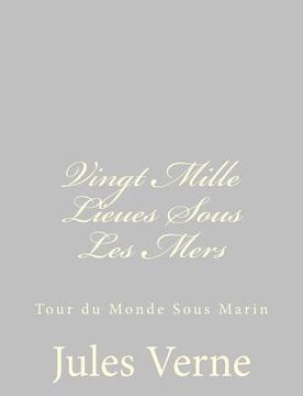 portada Vingt Mille Lieues Sous Les Mers: Tour du Monde Sous Marin (in French)