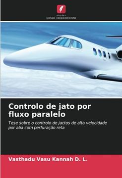 portada Controlo de Jato por Fluxo Paralelo: Tese Sobre o Controlo de Jactos de Alta Velocidade por aba com Perfuração Reta. De