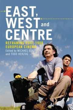 portada East, West and Centre: Reframing Post-1989 European Cinema (en Inglés)