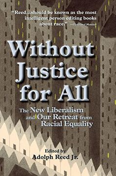portada Without Justice for All: The new Liberalism and our Retreat From Racial Equality (en Inglés)