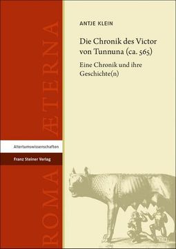 portada Die Chronik Des Victor Von Tunnuna (Ca. 565): Eine Chronik Und Ihre Geschichte(n) (in German)