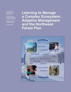 portada Learning to Manage a Complex Ecosystem: Adaptive Management and the Northwest Forest Plan (en Inglés)