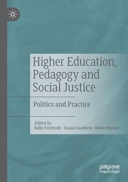 portada Higher Education, Pedagogy and Social Justice: Politics and Practice