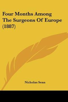 portada four months among the surgeons of europe (1887) (en Inglés)