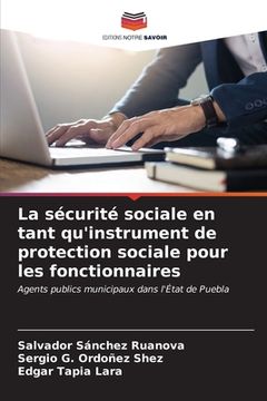 portada La sécurité sociale en tant qu'instrument de protection sociale pour les fonctionnaires (en Francés)