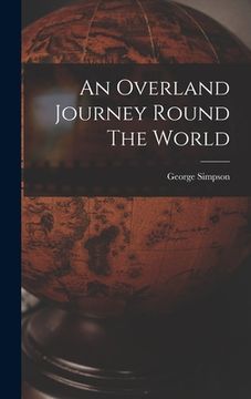 portada An Overland Journey Round The World (en Inglés)