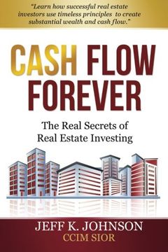 portada Cash Flow Forever! The Real Secrets of Real Estate Investing (en Inglés)