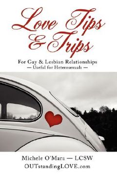 portada love tips & trips for gay & lesbian relationships: useful for heterosexuals (en Inglés)