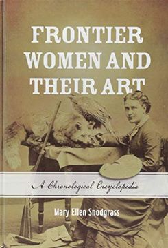 portada Frontier Women and Their Art: A Chronological Encyclopedia 