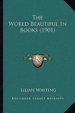 portada the world beautiful in books (1901) (en Inglés)