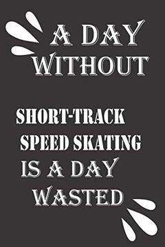 portada A day Without Short-Track Speed Skating is a day Wasted (in English)