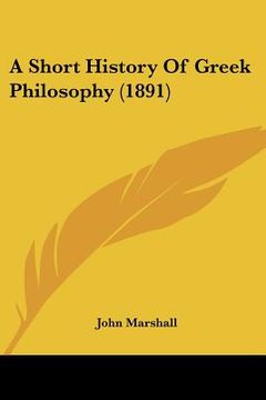 portada a short history of greek philosophy (1891) (in English)