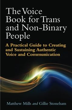 portada The Voice Book for Trans and Non-Binary People: A Practical Guide to Creating and Sustaining Authentic Voice and Communication