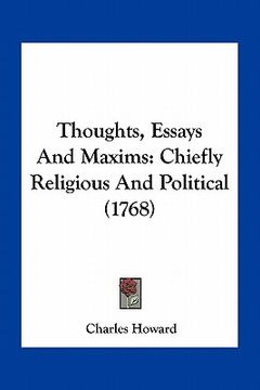 portada thoughts, essays and maxims: chiefly religious and political (1768) (en Inglés)