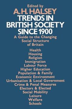 portada Trends in British Society Since 1900: A Guide to the Changing Social Structure of Britain (en Inglés)