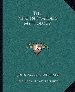 portada the ring in symbolic mythology (en Inglés)