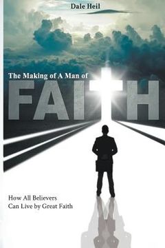 portada The Making of a Man of Faith (en Inglés)