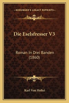 portada Die Eselsfresser V3: Roman In Drei Banden (1860) (in German)