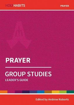 portada Holy Habits Group Studies: Prayer: Leader's Guide (en Inglés)
