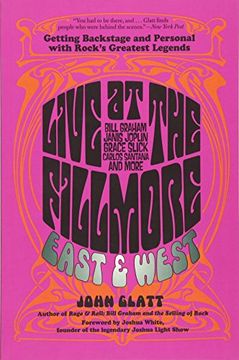 portada Live at the Fillmore East and West: Getting Backstage and Personal With Rock'S Greatest Legends (in English)