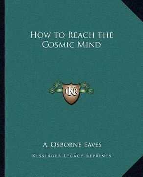 portada how to reach the cosmic mind (en Inglés)