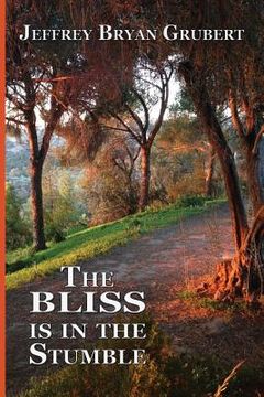 portada The Bliss is in the Stumble (en Inglés)