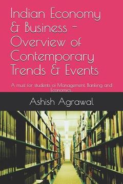 portada Indian Economy & Business - Overview of contemporary Trends & Events: A must for students of Management, Banking and Economics.. (en Inglés)