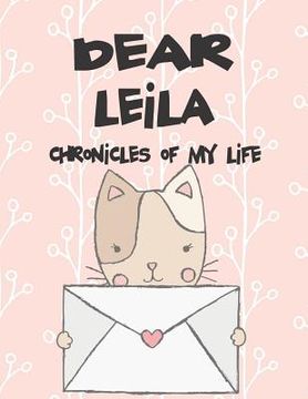 portada Dear Leila, Chronicles of My Life: A Girl's Thoughts (en Inglés)