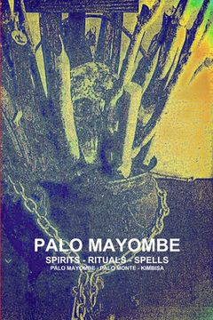 portada Palo Mayombe Spirits - Rituals - Spells Palo Mayombe - Palo Monte - Kimbisa (en Inglés)