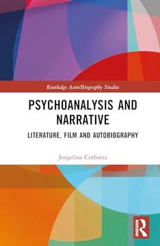portada Psychoanalysis and Narrative: Literature, Film and Autobiography (Routledge Auto