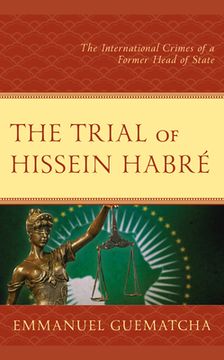 portada The Trial of Hissein Habré: The International Crimes of a Former Head of State (in English)
