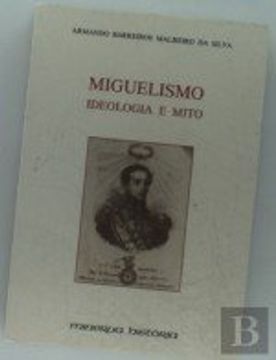portada Miguelismo: Ideologia e mito (Minerva-Historia) (Portuguese Edition)