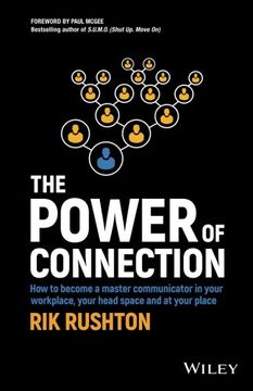 portada The Power of Connection: How to Become a Master Communicator in Your Workplace, Your Head Space and at Your Place (en Inglés)