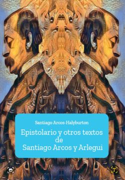 portada Epistolario y otros textos de Santiago Arcos y Arlegui
