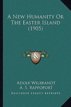 portada a new humanity or the easter island (1905) (en Inglés)